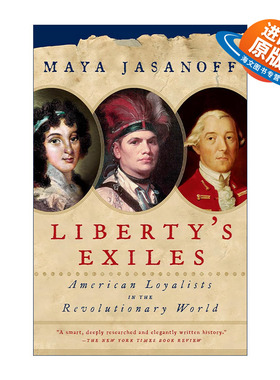 英文原版 Liberty's Exiles 自由的流亡者 帝国往事三部曲 永失美国与大英帝国的东山再起 Maya Jasanoff 英文版 进口英语原版书籍