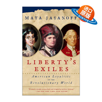 英文原版 Liberty's Exiles 自由的流亡者 帝国往事三部曲 永失美国与大英帝国的东山再起 Maya Jasanoff 英文版 进口英语原版书籍