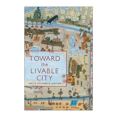 英文原版 Toward the Livable City 迈向宜居城市 以世界为家 社会学 Emilie Buchwald 英文版 进口英语原版书籍