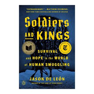 英文原版 Soldiers and Kings 士兵与国王 2024美国国家图书奖 传记 移民路上的生与死作者杰森·德莱昂新作 进口英语原版书籍