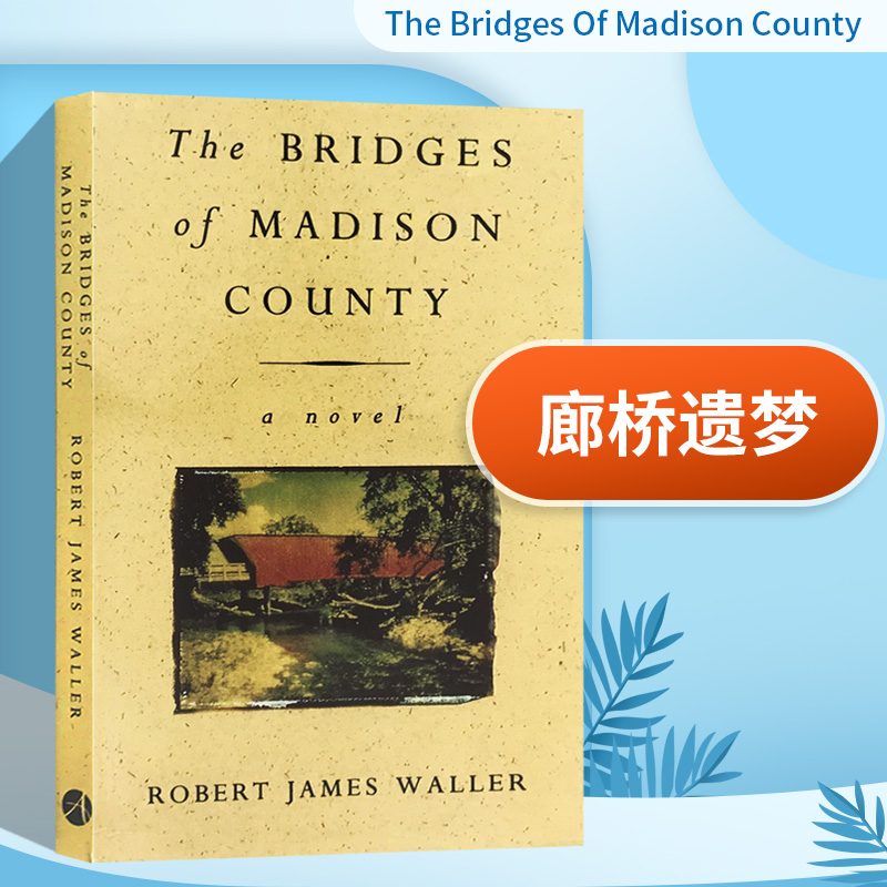 廊桥遗梦英文原版 The Bridges Of Madison County生活结为茧壳爱情仍在心底罗伯特詹姆斯沃勒著英文版爱情青春文学小说进口书