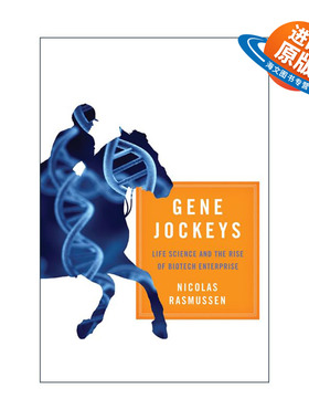 英文原版 Gene Jockeys 基因骑师 生命科学和生物技术企业的崛起 Nicolas Rasmussen 精装 英文版 进口英语原版书籍