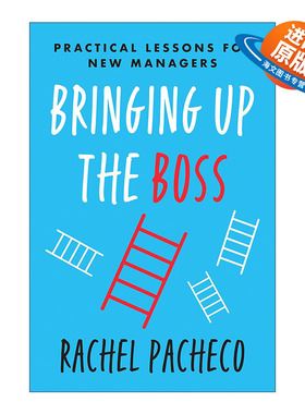 英文原版 Bringing Up the Boss 新任管理者快速成长手册 领导学 沃顿商学院教授Rachel Pacheco 英文版 进口英语原版书籍