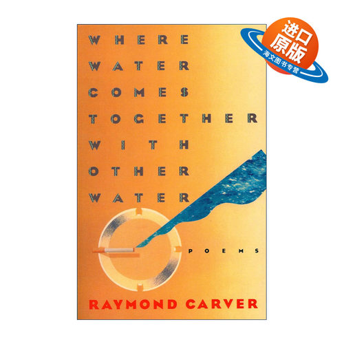 英文原版 Where Water Comes Together with Other Water Vintage Contemporaries 水汇合之处 Raymond Carver雷蒙德·卡佛诗集
