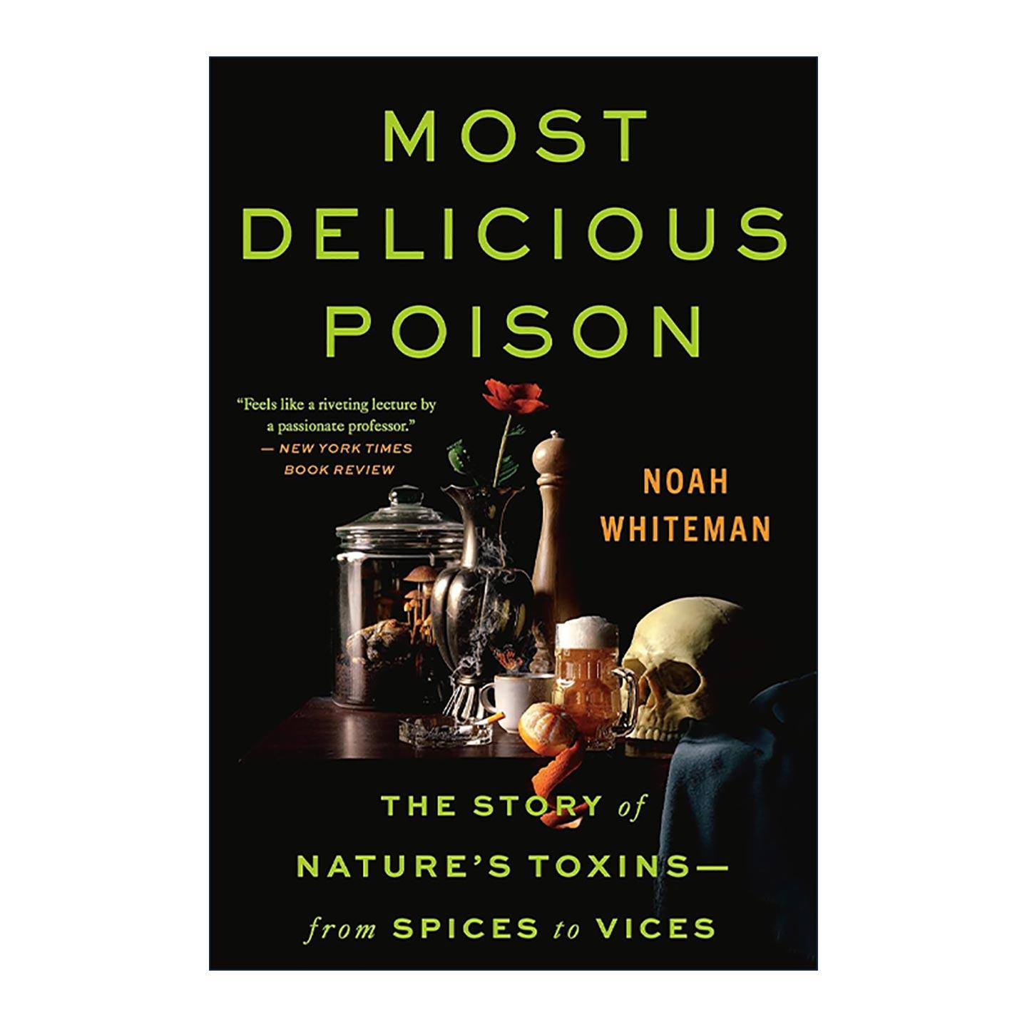 英文原版 Most Delicious Poison 美味的毒药 大自然毒素的故事 加州大学教授Noah Whiteman 为什么咖啡提神 英文版 进口英语原版