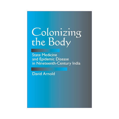 英文原版 Colonizing the Body 殖民身体 19世纪印度国家医学与流行病 西医 David Arnold 英文版 进口英语原版书籍