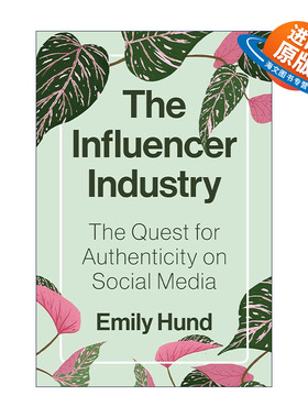 英文原版 The Influencer Industry 影响者行业 对社交媒体真实性的追求 Emily Hund 精装 英文版 进口英语原版书籍