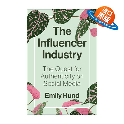 英文原版 The Influencer Industry 影响者行业 对社交媒体真实性的追求 Emily Hund 精装 英文版 进口英语原版书籍