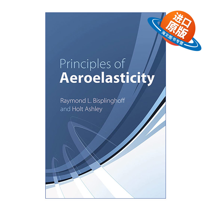 英文原版 Principles of Aeroelasticity 气动力弹性学原理 航空航天工程 Raymond L. Bisplinghoff 英文版 进口英语原版书籍