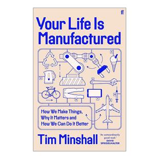 英文原版 Your Life Is Manufactured 人造生活 探索制造业的世界 Tim Minshall 英文版 进口英语原版书籍