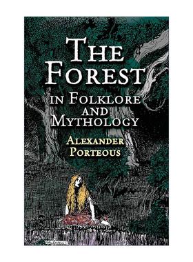 英文原版 The Forest in Folklore and Mythology 民间传说与神话中的森林 树木事实与故事 Alexander Porteous 进口英语原版书籍