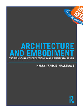 英文原版 Architecture and Embodiment 建筑与体现 伊利诺伊理工学院荣休教授H.F.马尔格雷夫 英文版 进口英语原版书籍