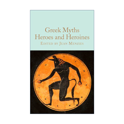 英文原版 Greek Myths Heroes and Heroines 希腊神话中的英雄 精装麦克米伦收藏馆系列 Macmillan Collector's Library 英文版