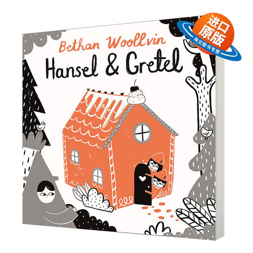 糖果屋 英文原版绘本 Hansel and Gretel 英文版儿童童话故事书 进口原版英语睡前读物书籍 Bethan Woollvin