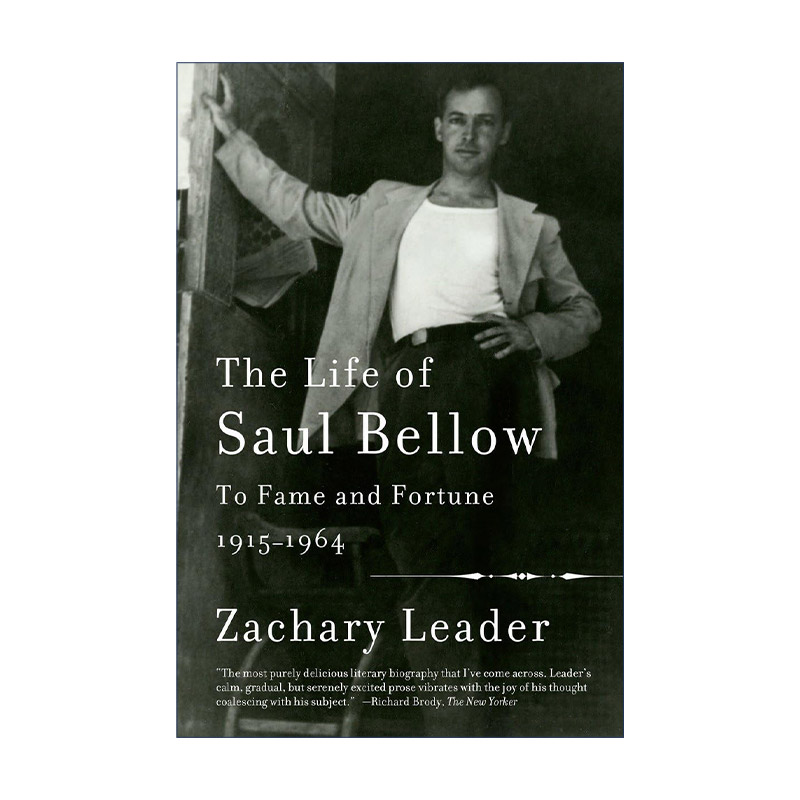 英文原版 The Life of Saul Bellow Vol.1索尔·贝娄传卷一 1915-1964年名与利 Zachary Leader英文版进口英语原版书籍