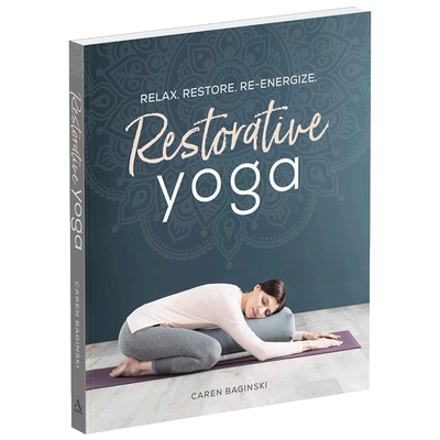 恢复性瑜伽 放松，恢复，新活力 英文原版 Restorative Yoga 瑜伽练习指南 健康生活百科科普参考书 英文版 进口英语书籍