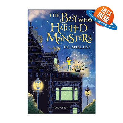 英文原版 The Boy Who Hatched Monsters 孵化怪兽的男孩 T.C.谢莉 畅销奇幻童书 英文版 进口英语原版书籍
