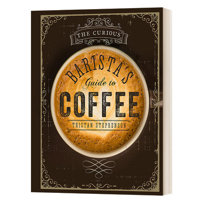 英文原版 The Curious Barista’s Guide to Coffee 好奇咖啡师的咖啡指南 精装 英文版 进口英语原版书籍