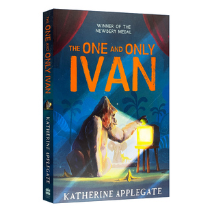 Ivan 独一无二 and 英文原版 伊万 青少年英文读物 The 儿童文学阅读小说 伊凡 进口英语书籍 One 纽伯瑞金奖 Only