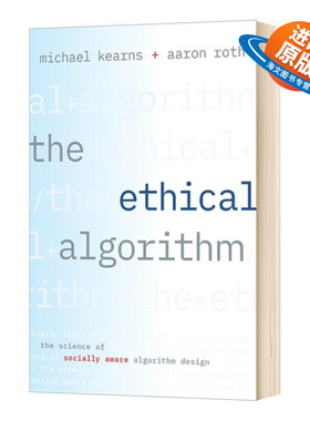 英文原版 精装 The Ethical Algorithm  道德算法：社会意识算法设计的科学 英文版