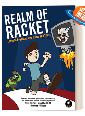 英文原版 Realm of Racket Racekt的王国 通过游戏通关学习编程语言 Lisp语言 初学者指南 计算机Matthias Felleisen英文版进口书