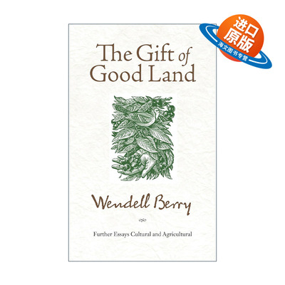 英文原版 The Gift of Good Land 肥沃土地的馈赠 文化与农业的进一步论述 Wendell Berry英文版 进口英语原版书籍