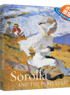 英文原版 精装 Sorolla And The Paris Years 索罗拉和巴黎岁月 西班牙印象派画家索拉作品集 英文版