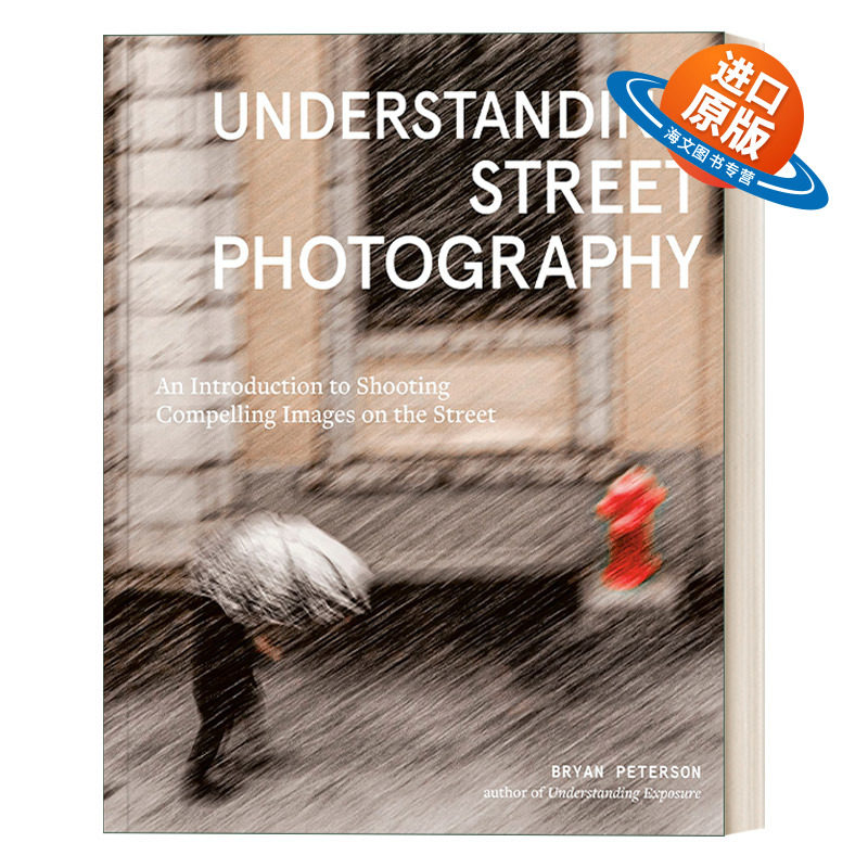 英文原版 Understanding Street Photography 理解街头摄影 探索掌握街头摄影秘诀 Bryan Peterson 英文版 进口英语原版书籍