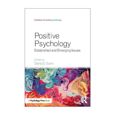 英文原版 Positive Psychology 积极心理学 已知的和新出现的问题 弗吉尼亚大学心理学教授Dana S.Dunn 英文版 进口英语原版书籍