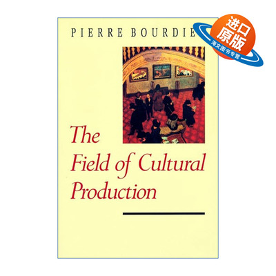 英文原版 The Field of Cultural Production 文化生产场 论文学与艺术 法国社会学家Pierre Bourdieu布丢 英文版 进口英语书籍