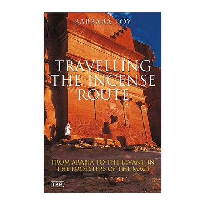 英文原版 Travelling the Incense Route 重走香料之路 从阿拉伯到黎凡特 英文版 进口英语原版书籍