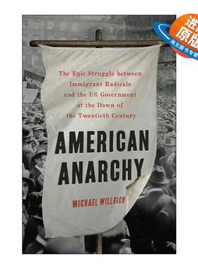 英文原版 American Anarchy 美国的无政府状态 20世纪初移民激进分子与美国政府之间史诗般的斗争 精装 英文版 进口英语原版书籍