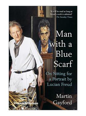 英文原版 Man With A Blue Scarf 蓝围巾男人 为卢西安·弗洛伊德做模特 绘画作品集 马丁·盖福德 Martin Gayford 英文版