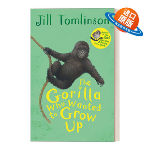Who 书籍 进口英语原版 想长大 The Gorilla 猩猩 Wanted 英文版 英文原版 Grow 吉尔·汤姆林森动物绘本
