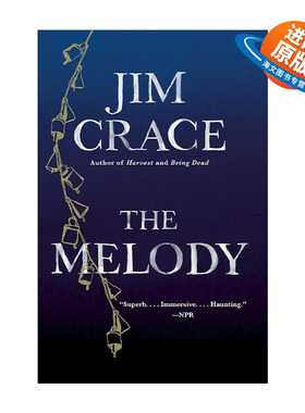 英文原版 The Melody 旋律 心理小说 国际IMPAC都柏林文学奖得主Jim Crace 英文版 进口英语原版书籍