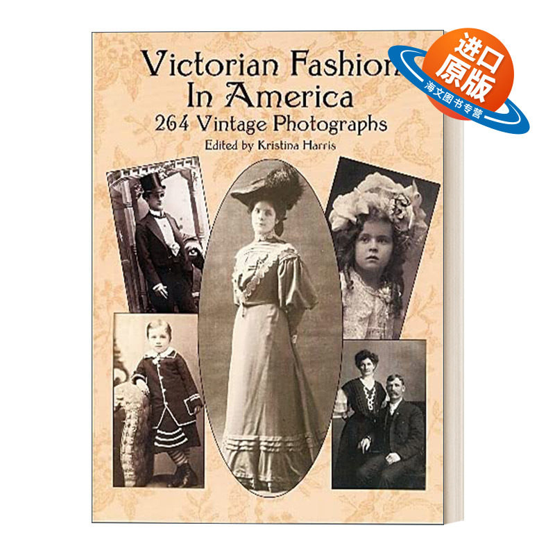 英文原版 Victorian Fashion in America 美国维多利亚时代的时尚 含264张复古照片 英文版 进口英语原版书籍
