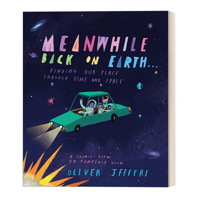 英文原版 Meanwhile Back on Earth . . .回到地球表面 儿童天文学科普百科艺术插画绘本 Oliver Jeffers 英文版 进口英语原版书籍