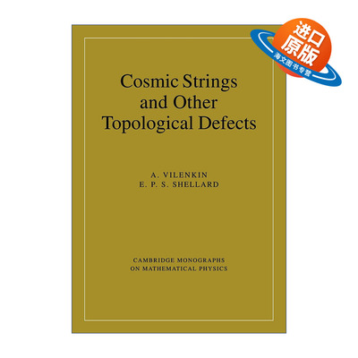 英文原版 Cosmic Strings and Other Topological Defects 宇宙弦和其他拓扑缺陷 剑桥数学物理学专著 英文版 进口英语原版书籍
