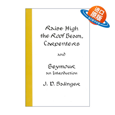 英文原版 Raise High the Roof Beam Carpenters and Seymour 抬高房梁 木匠们 西摩小传 塞林格 精装 英文版 进口英语原版书籍