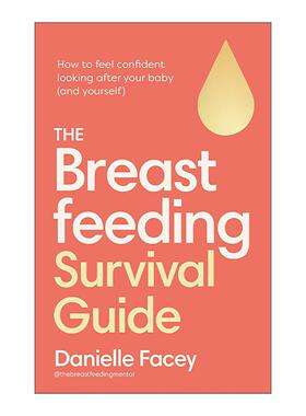 英文原版 The Breastfeeding Survival Guide 母乳喂养生存指南 如何自信地照顾宝宝和自己 英文版 进口英语原版书籍