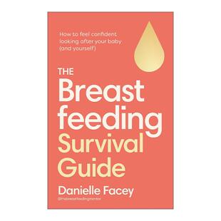 英文原版 The Breastfeeding Survival Guide 母乳喂养生存指南 如何自信地照顾宝宝和自己 英文版 进口英语原版书籍