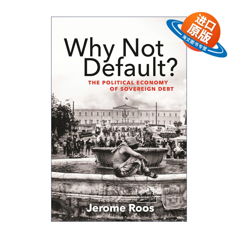 英文原版 Why Not Default? 主权债务简史 金融的结构性权力和国际危机管理 Jerome Roos 英文版 进口英语原版书籍