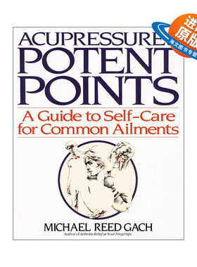 英文原版 Acupressure's Potent Points 穴位按摩 常见疾病自我护理指南 指压疗法专家Michael Reed Gach英文版 进口英语原版书籍