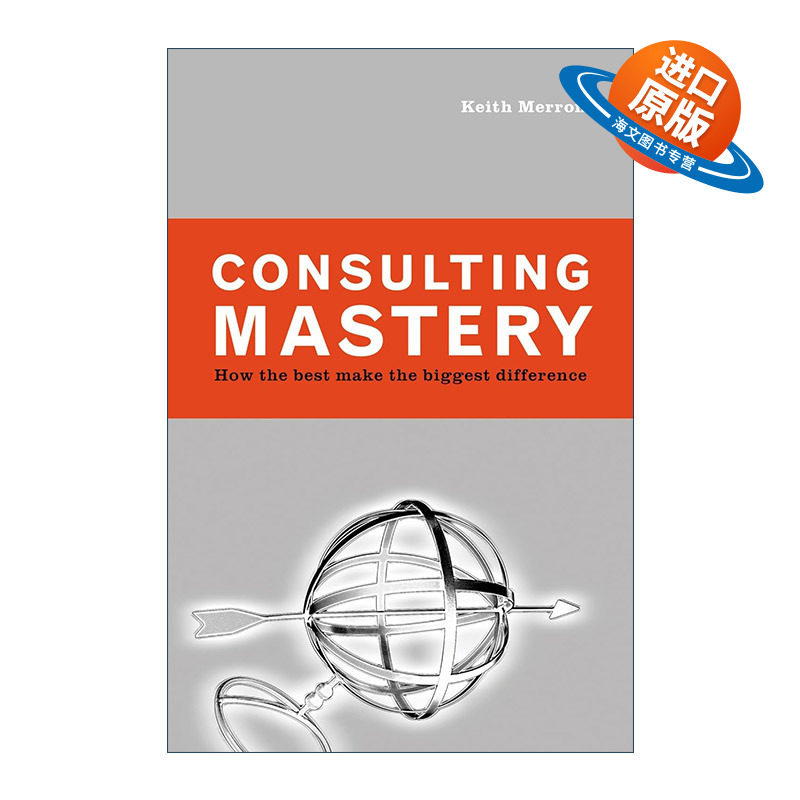 英文原版 Consulting Mastery 咨询大师 顾问建议客户解决问题指南 培训 Keith Merron 精装 英文版 进口英语原版书籍