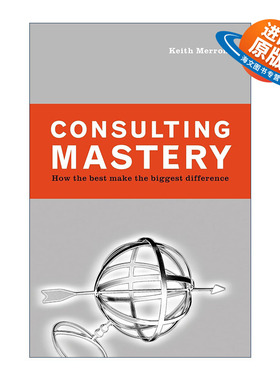 英文原版 Consulting Mastery 咨询大师 顾问建议客户解决问题指南 培训 Keith Merron 精装 英文版 进口英语原版书籍