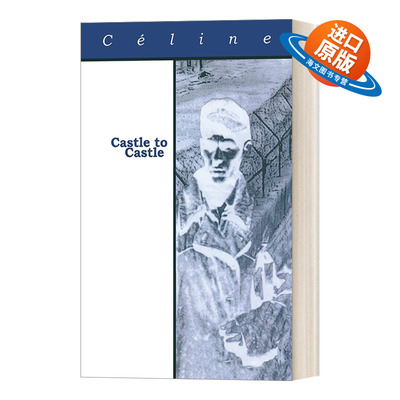 英文原版小说 Castle to Castle 一座城堡到另一座城堡 法国经典文学 法国的陀思妥耶夫斯基Louis-Ferdinand Celine 英文版进口书