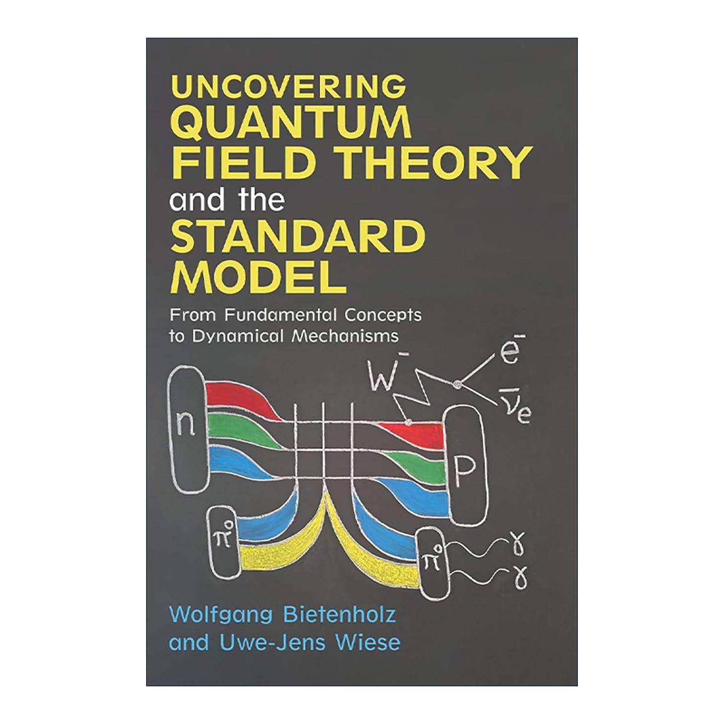 英文原版 Uncovering Quantum Field Theory and the Standard Model 揭示量子场论与标准模型 从基本概念到动力学机制 精装