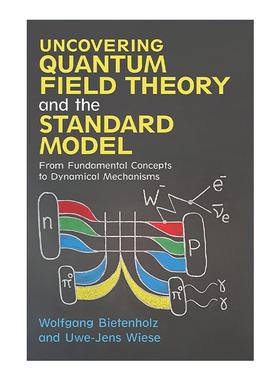 英文原版 Uncovering Quantum Field Theory and the Standard Model 揭示量子场论与标准模型 从基本概念到动力学机制 精装
