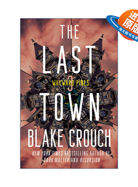 英文原版 The Last Town The Wayward Pines Trilogy 03 最后小镇 松林异境三部曲3 人生复本作者Blake Crouch 英文版 进口书籍