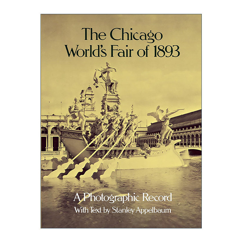 英文原版 The Chicago World's Fair of 1893 美国1893年芝加哥世界博览会 摄影记录 历史 Stanley Appelbaum 进口英语原版书籍